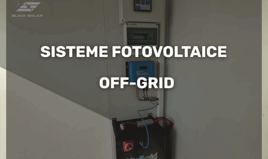 Sisteme Fotovoltaice OFF-Grid