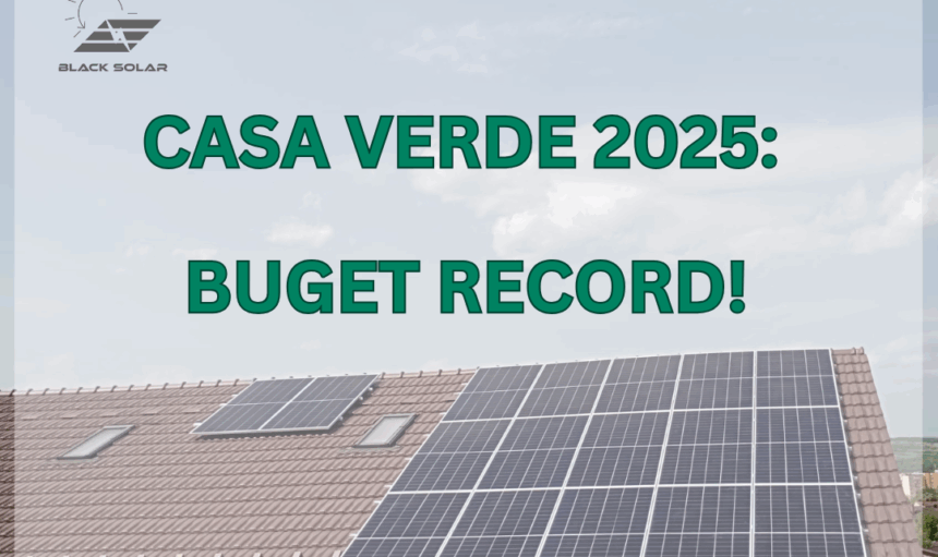 Buget record pentru Programul Casa Verde Fotovoltaice 2025
