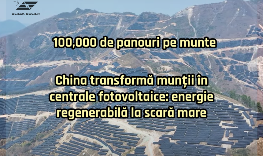 Peste 100,000 de panouri fotovoltaice pe muntii din China un model de sustenabilitate la scara nationala