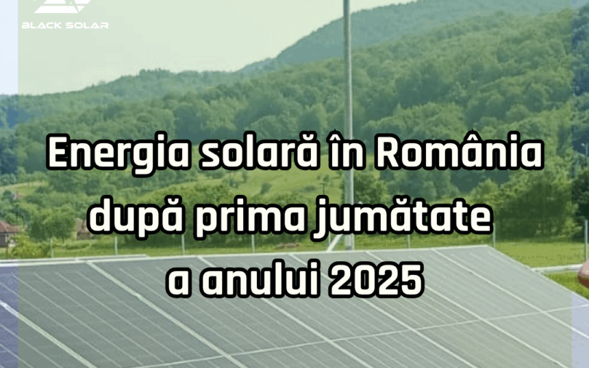 blog-2 Energia solară în România după prima jumătate a anului 2025