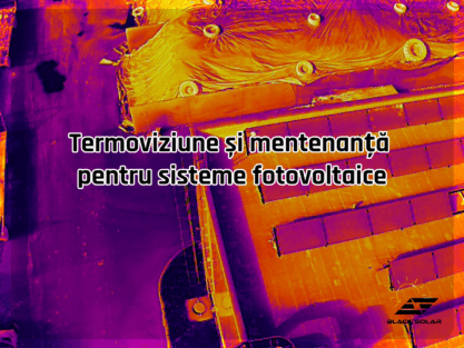 termoviziune si mentenanta termoviziune și mentenanță pentru sisteme fotovoltaice