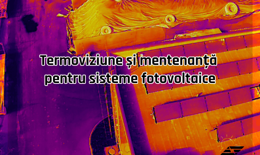 termoviziune și mentenanță pentru sisteme fotovoltaice