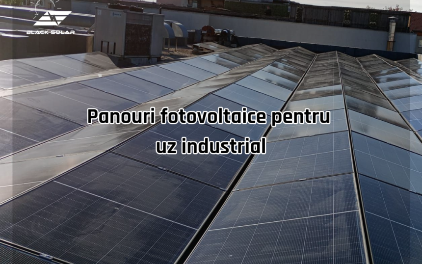 Panouri fotovoltaice pentru uz industrial Panouri fotovoltaice pentru uz industrial