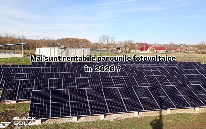Mai sunt rentabile parcurile fotovoltaice în 2026